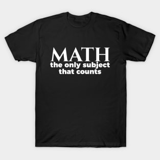 Nerd Math The Only Subject That Counts T-Shirt